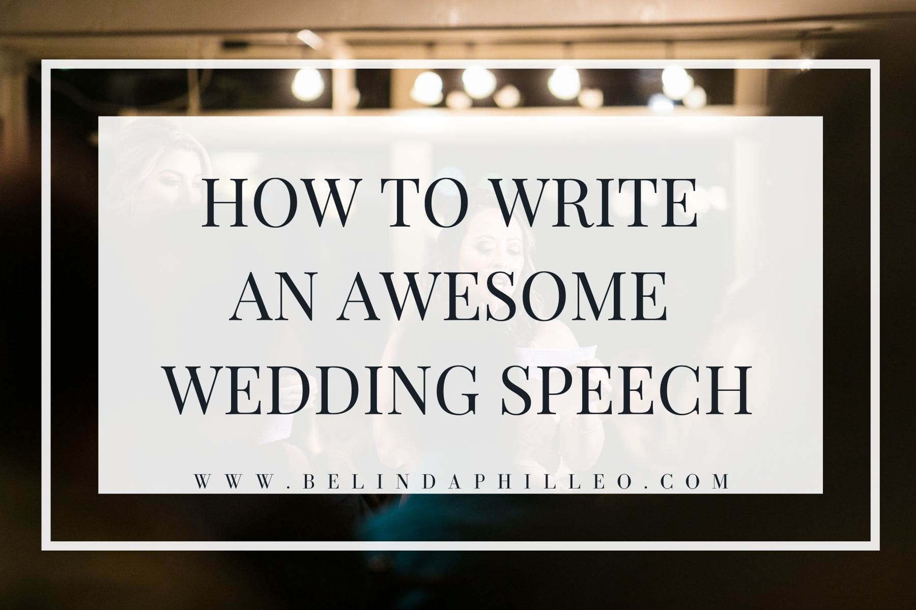 6 Tips to write a killer wedding speech