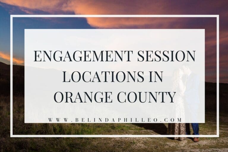 Popular Engagement Session Locations in Orange County, CA