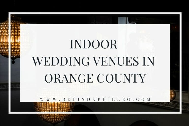 5 Wedding Venues in Orange County for an Indoor Ceremony