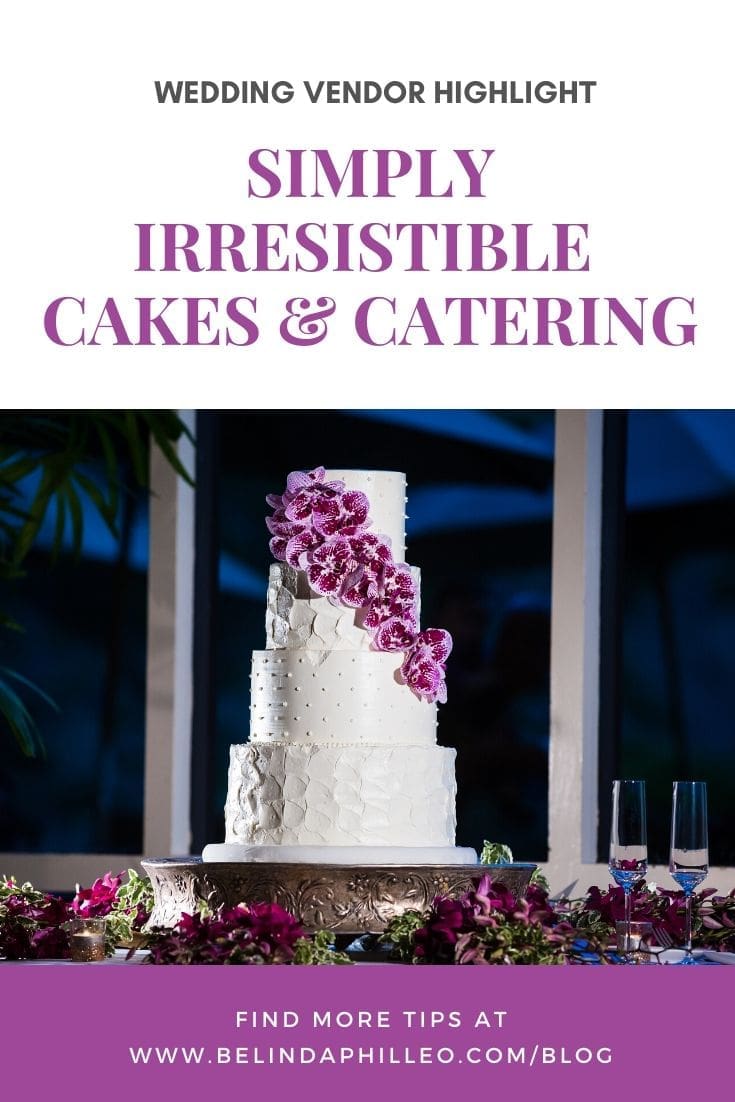 Vendor Highlight: Simply Irresistible Cakes & Catering | Orange County & LA