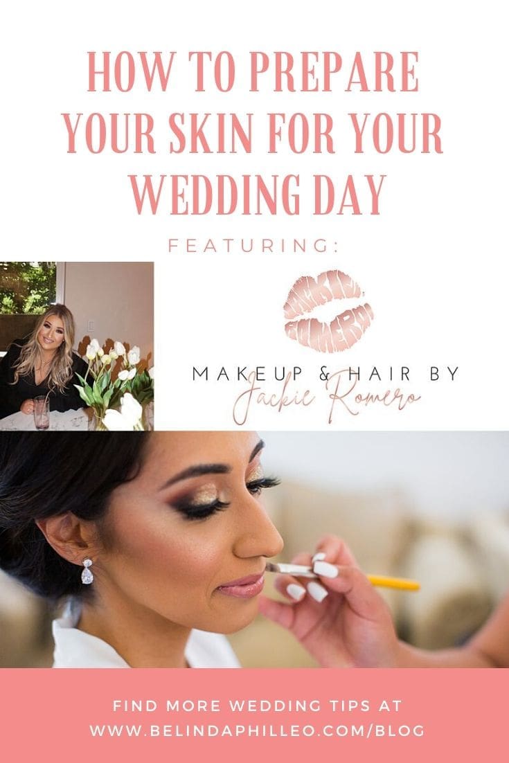 How to prepare your skin for your wedding day. Tips by Makeup artist Jackie Romero